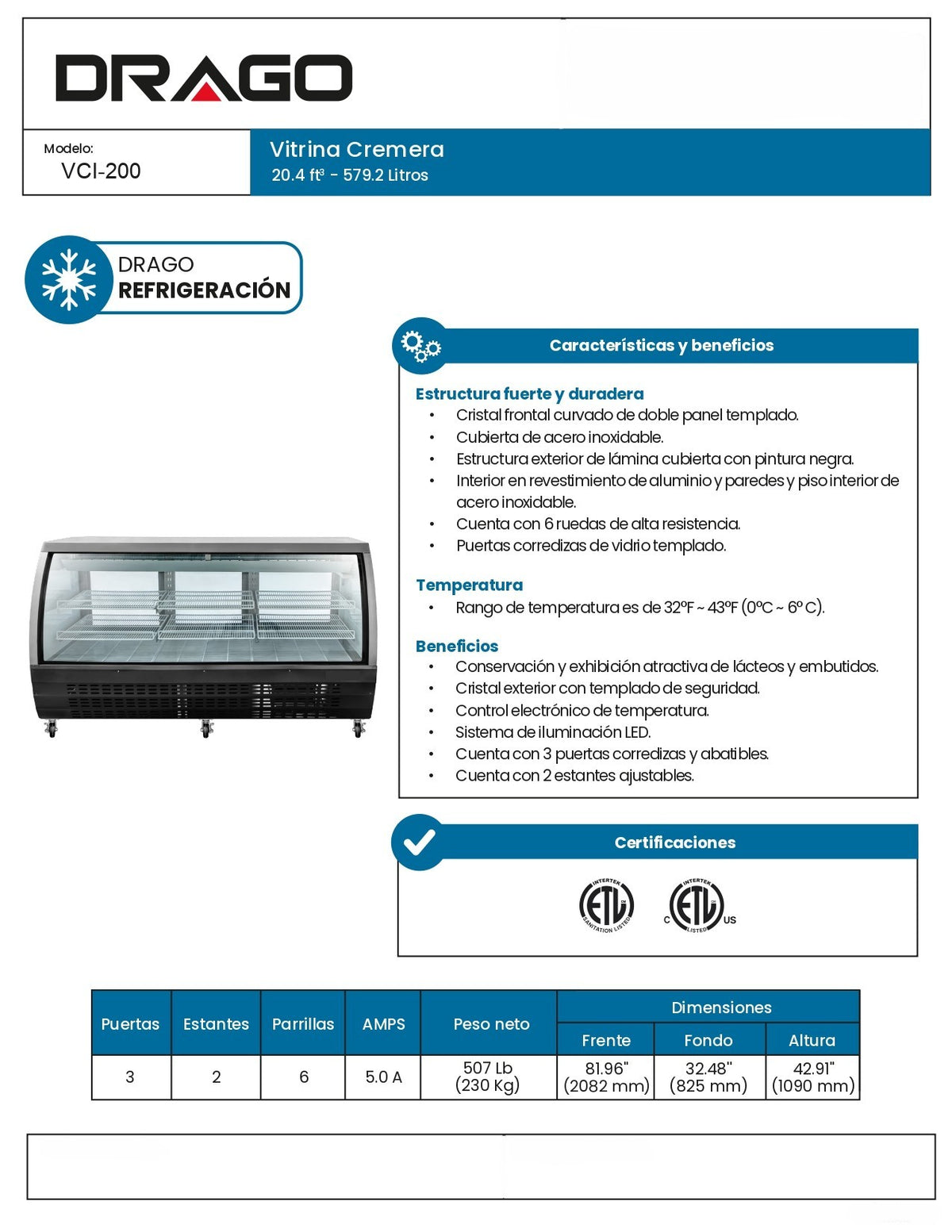 Vitrina Refrigerada Cremera Drago VCI-200 0°c A 6°c Vidrio Curvo 20.4 Pies